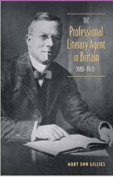 The professional Literary Agent in Britain 1880-1920 by Mary Ann Gillies